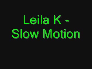 Leila K - Slow Motion.wmv